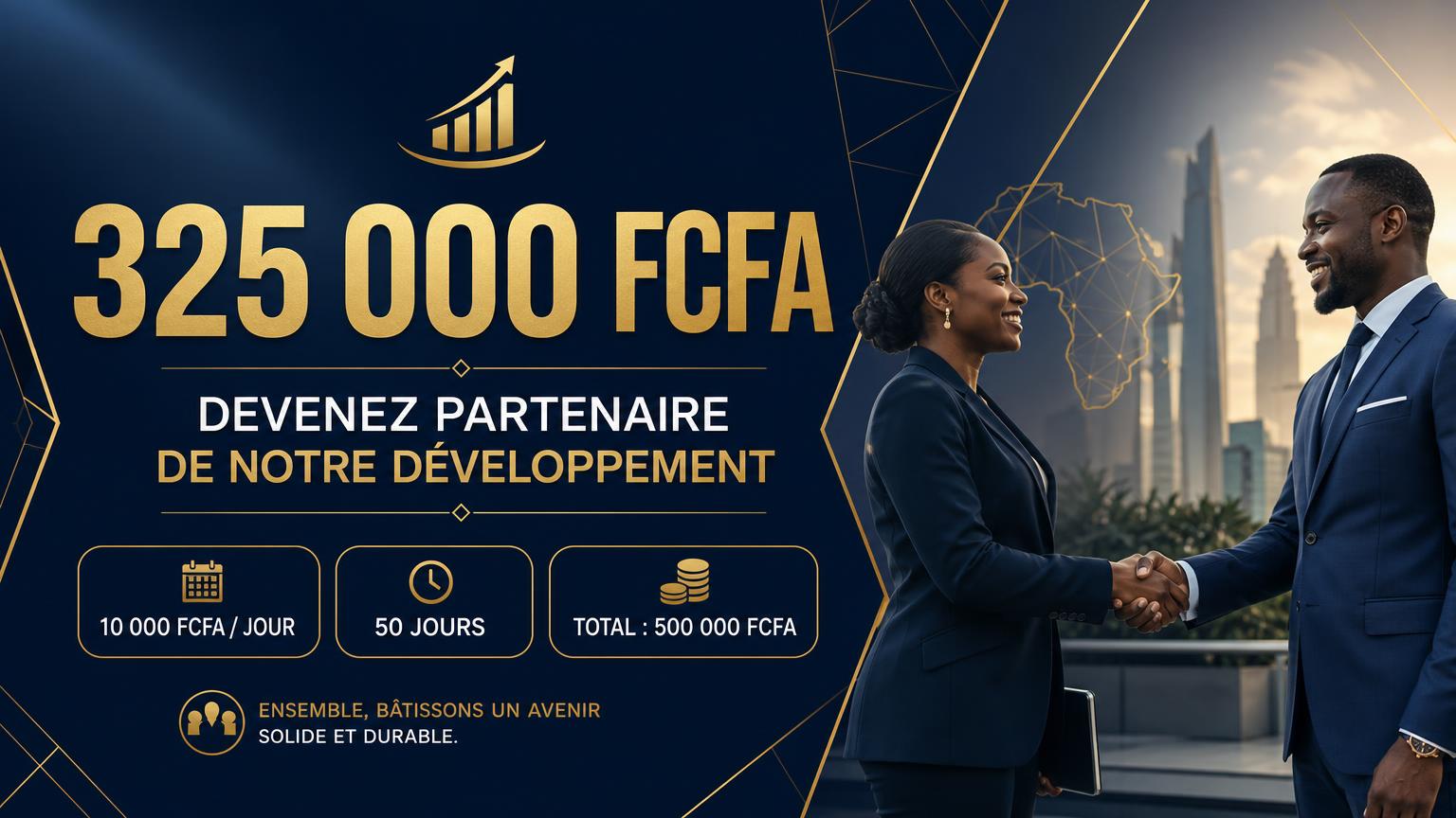 Investissez 325 000 FCFA et devenez partenaire